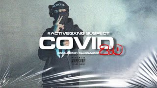 ActiveGxng Suspect  COVID 20 Official Audio Exclusive [upl. by Ardekan952]