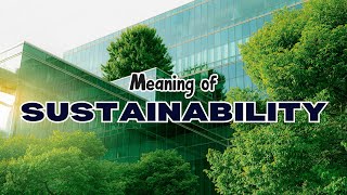 What is the meaning of Sustainability [upl. by Freyah]