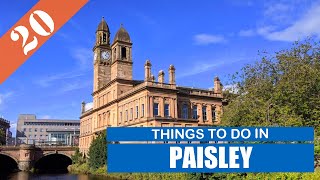 BEST 20 PAISLEY SCOTLAND  UK  Places to Visit [upl. by Ainerol323]