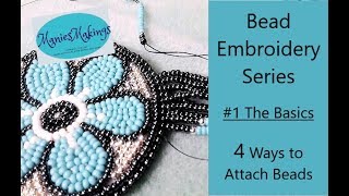 Bead Embroidery Series  1 The Basics 4 Methods of attaching beads [upl. by Nitsugua]