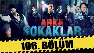 ARKA SOKAKLAR 106 BÖLÜM [upl. by Helban924]