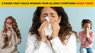 9 Foods That Could Worsen Your Allergy Symptoms [upl. by Ise999]