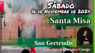 ✅ MISA DE HOY sábado 16 de Noviembre 2024  Padre Arturo Cornejo [upl. by Lissie466]