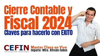 Cierre Contable y Fiscal 2024 Claves para hacerlo con EXITO [upl. by Jc]