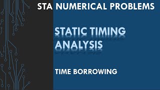 STA lec39 Latch Time Borrow  Static Timing Analysis tutorial  VLSI [upl. by Edee]