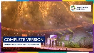 Opening Ceremony of 18th Asian Games Jakarta  Palembang 2018 Complete Version [upl. by Compte232]