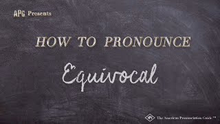 How to Pronounce Equivocal Real Life Examples [upl. by Eixirt454]