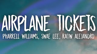 Pharrell Williams Swae Lee Rauw Alejandro  Airplane Tickets Lyrics [upl. by Larisa701]