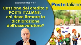 Cessione del credito a POSTE ITALIANE chi deve firmare la dichiarazione dellasseveratore [upl. by Garlaand459]