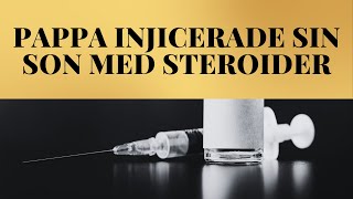 PAPPA INJICERADE SON MED STEROIDER [upl. by Hammel68]