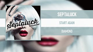 SEPTALUCK  START AGAIN DIAMOND 2021 [upl. by Attenev]