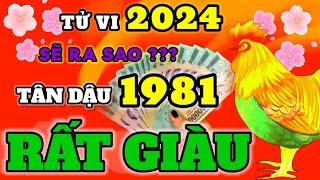 TỬ VI NĂM 2024  TIÊN TRI TIẾT LỘ  TÂN DẬU 1981 NẾU BIẾT ĐIỀU NÀY  TRẢ SẠCH NỢ  GIÀU CÓ BẤT NGỜ [upl. by Poock]