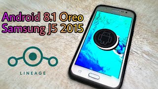 Android 81 Oreo Update for Samsung J5 2015J500FMFNH3G Lineage OS 151 [upl. by Erehs]