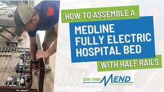 How To Assemble a Hospital Bed With Half Rails Medline Fully Electric [upl. by Enelrahs356]