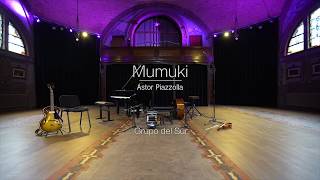 Mumuki Astor Piazzolla  Grupo del Sur [upl. by Boyse]