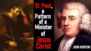 Character of St Paul Considered an Exemplar or Pattern of a Minister of Jesus Christ  John Newton [upl. by Natiha]