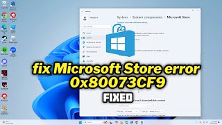 FIXED Microsoft Store error 0x80073CF9 in windows 1011 [upl. by Gigi]