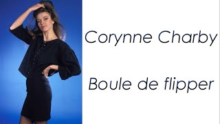 Corynne Charby  Boule de flipper  Paroles [upl. by Krm]