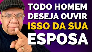 3 COISAS QUE TODO HOMEM QUER OUVIR DE SUA MULHER  Pr Josué Gonçalves [upl. by Eixor]