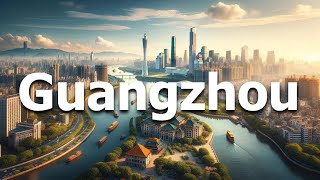 Guangzhou China  Full Travel Guide for 2024 [upl. by Speroni]