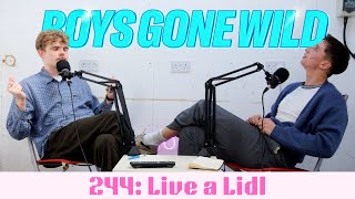 Boys Gone Wild  Episode 244 Live a Lidl [upl. by Ebonee513]