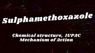 Sulphamethoxazole Sulfamethoxazole MOA Sulphamethoxazole structure Sulphamethoxazole IUPAC MOA [upl. by Erlina199]