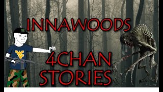 10 DANGEROUS Innawoods Stories  4Chan x Greentext [upl. by Atiuqihs]