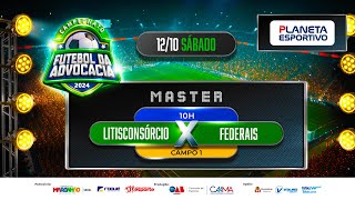 LITISCONSORCIO X FEDERAIS  CAMPEONATO MASTER DA ADVOCACIA  12102024 [upl. by Haroppizt]