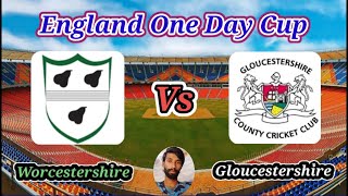 Worcestershire v Gloucestershire  Group B  England One Day Cup [upl. by Atinahs]