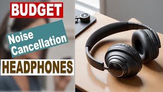 Best Budget NoiseCancelling Headphones 2024  Affordable Reliable [upl. by Warder391]