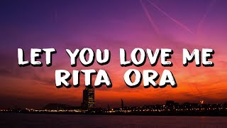 Rita Ora  Let You Love Me Lyrics [upl. by Herra787]