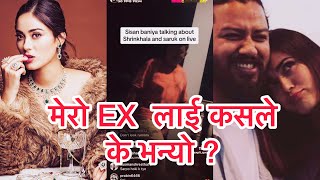 मेरो EX लाई कसले के भन्यो  Finally SISAN Baniya Reveled breakup Story with Shrinkhala khatiwada [upl. by Deeanne]