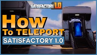 How To TELEPORT in Satisfactory 10 [upl. by Aicilef255]