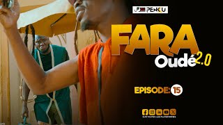 FARA OUDÉ 20  ÉPISODE 15 [upl. by Oregolac]