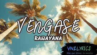 Vengase I  Rawayana Letra Lyrics [upl. by Iam]