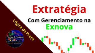 EXTRATÉGIA COM GERENCIAMENTO NA EXNOVA [upl. by Suiraj]