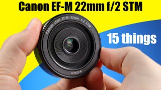 15 Things About The Canon EFM 22mm f2 STM Lens [upl. by Won]