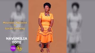 Navumilia YoteMoureen Nabwire ft Sarah Ochieng  Official Audio by ite [upl. by Kliment]