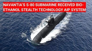 NAVANTIA’S S80 SUBMARINE RECEIVED BIOETHANOL STEALTH TECHNOLOGY AIP SYSTEM [upl. by Fontes]