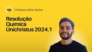 UNICHRISTUS 20241  Resolução da questão 39 de QUÍMICA  Professor Arthur Santos [upl. by Arodaeht401]