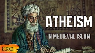 ATHEISM in Medieval Islam Freethinkers of the Caliphate AlRazi Rawandi Maarri Khayyam Nuwas [upl. by Heffron]