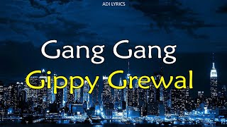 Gang Gang LYRICS  Gippy Grewal  JP47  Mad Mix  Humble Music  Punjabi Song 2024 [upl. by Adneral286]