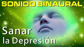 Música con Sonido Binaural para Relajarse y Sanar la DEPRESIÓN ☯ Estrés y Ansiedad [upl. by Oilerua]