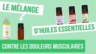 DIY DOULEURS MUSCULAIRES  Fabriquer son remède naturel aux huiles essentielles [upl. by Hastings]