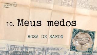 Rosa de Saron  Meus Medos Álbum Cartas ao Remetente [upl. by Wolford]