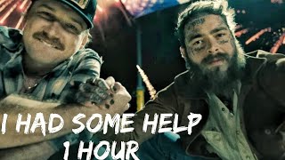 Post Malone  I Had Some Help  1 Hour  feat Morgan Wallen [upl. by Ahsenak]