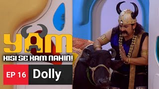 Yam Kisi Se Kam Nahin  Dolly  FULL EPISODE 16  Comedy [upl. by Nylatsyrk379]