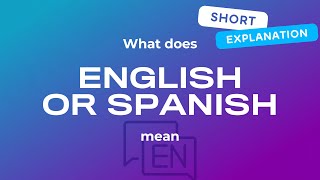 What does english or spanish mean [upl. by Ittam79]