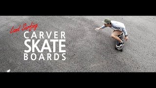 Land Surfing  Carver Skateboards Ep1 [upl. by Rexford]