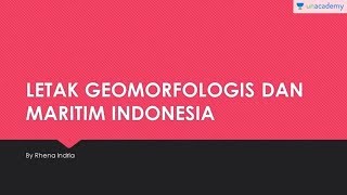 Kondisi Geografis Indonesia Letak Geomorfologi dan Maritim Indonesia [upl. by Bennink754]